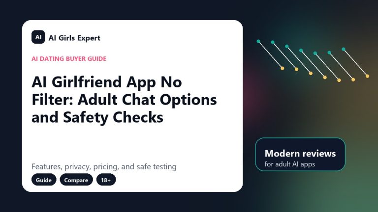 AI Girlfriend App No Filter: Adult Chat Options and Safety Checks
