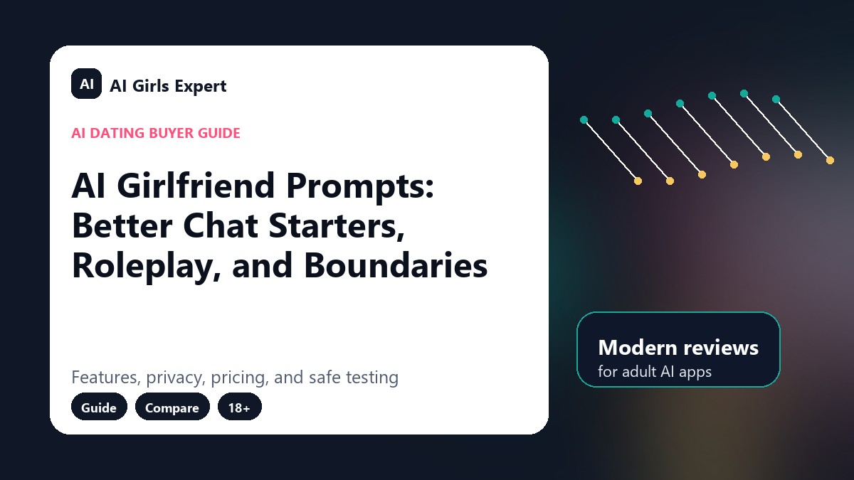AI Girlfriend Prompts: Better Chat Starters, Roleplay, and Boundaries