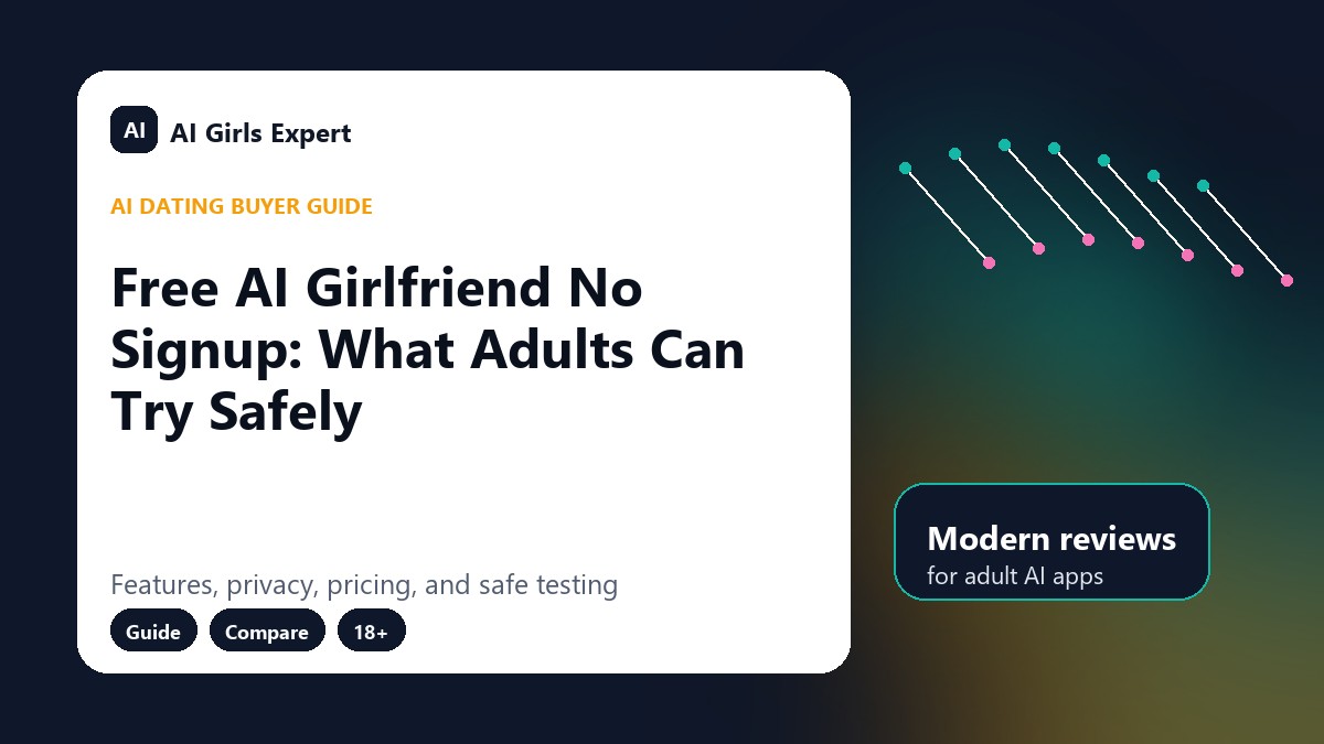 Free AI Girlfriend No Signup: What Adults Can Try Safely