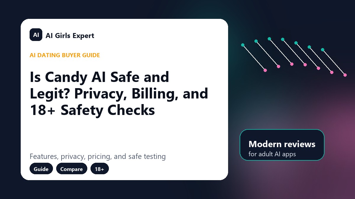 Is Candy AI Safe and Legit? Privacy, Billing, and 18+ Safety Checks