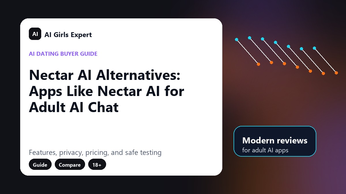 Nectar AI Alternatives: Apps Like Nectar AI for Adult AI Chat